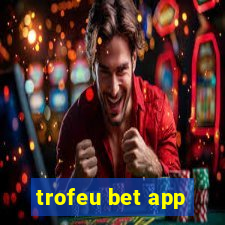 trofeu bet app